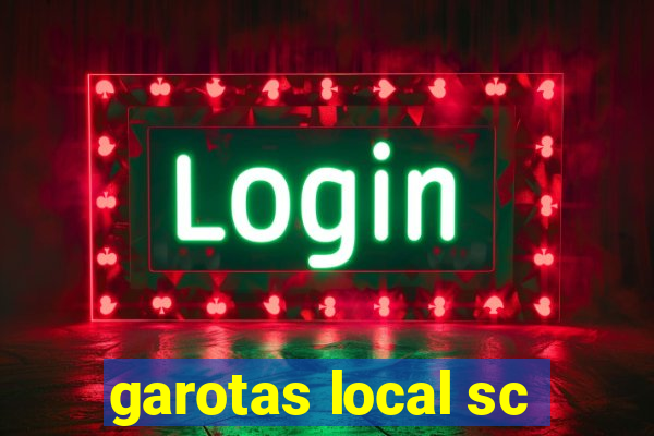 garotas local sc